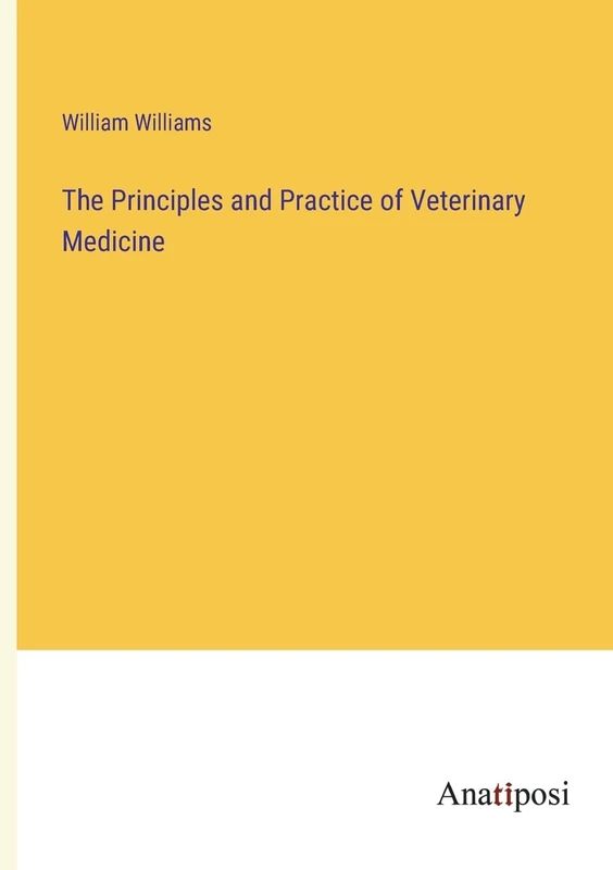 The Principles and Practice of Veterinary Medicine