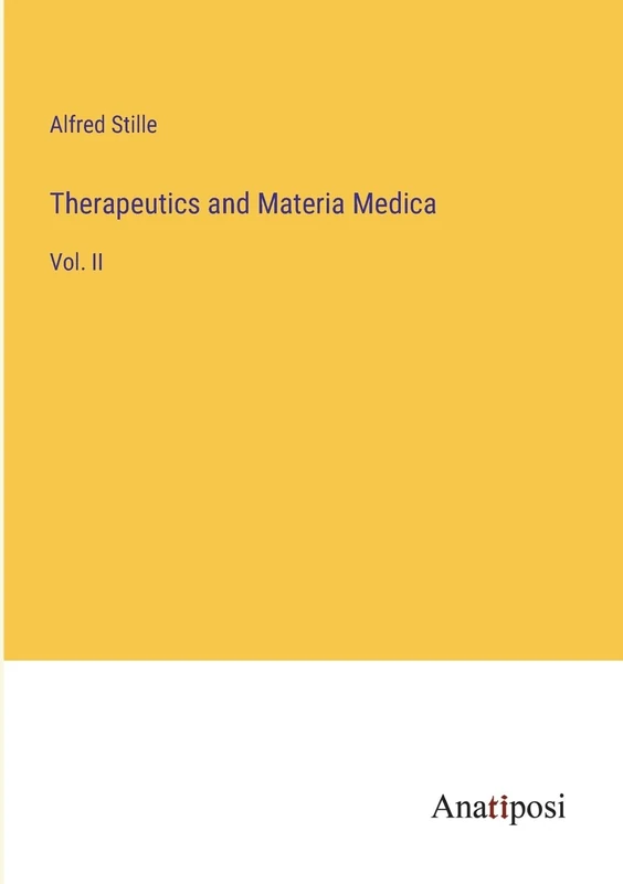 Therapeutics and Materia Medica: Vol. II