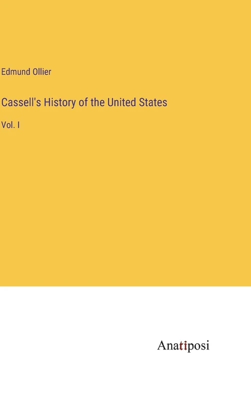 Cassell's History of the United States: Vol. I