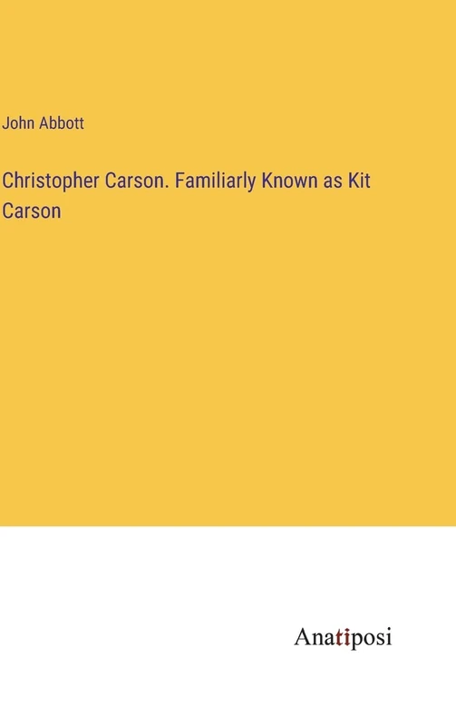 Christopher Carson. Familiarly Known as Kit Carson - Image 1
