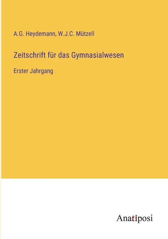 Zeitschrift für das Gymnasialwesen: Erster Jahrgang