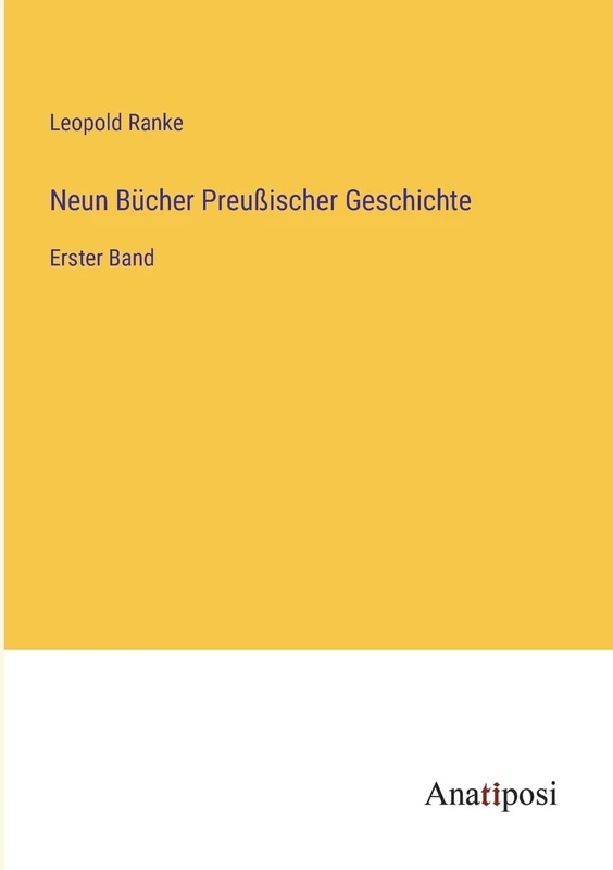 Neun Bücher Preußischer Geschichte: Erster Band