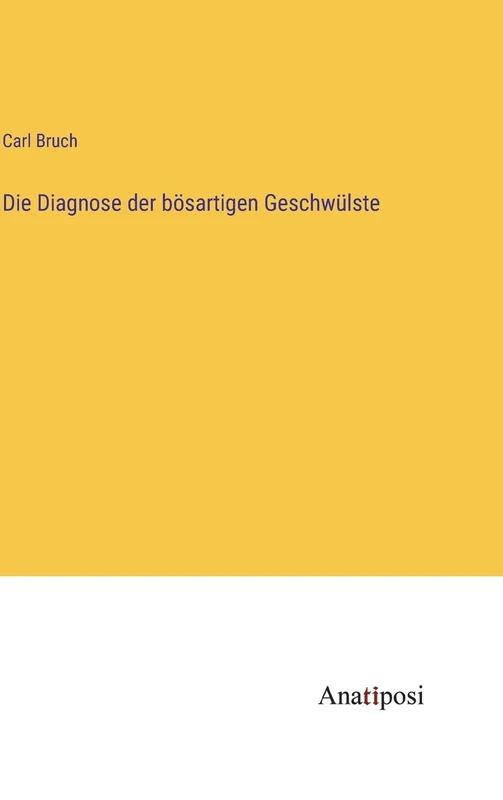 Die Diagnose der bösartigen Geschwülste