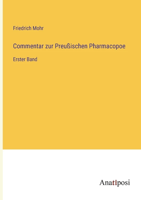 Commentar zur Preußischen Pharmacopoe: Erster Band