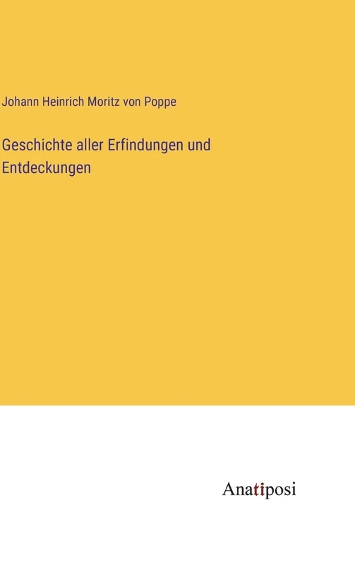 Geschichte aller Erfindungen und Entdeckungen