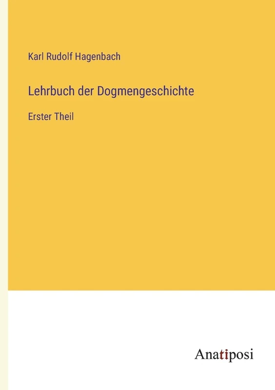 Lehrbuch der Dogmengeschichte: Erster Theil