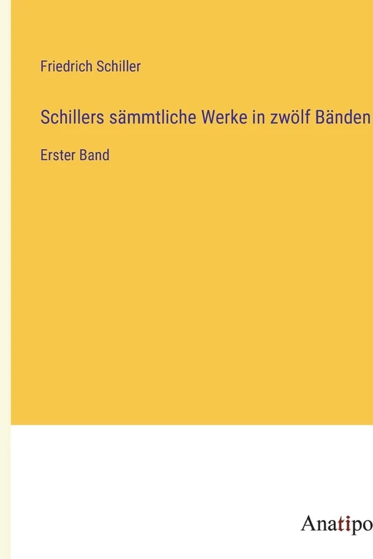 Schillers sämmtliche Werke in zwölf Bänden: Erster Band - Image 1