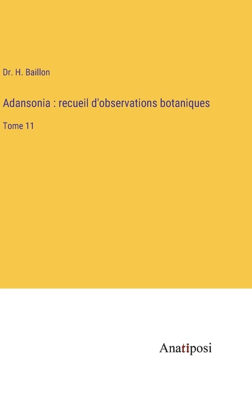 Adansonia: recueil d'observations botaniques: Tome 11
