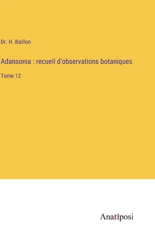 Adansonia: recueil d'observations botaniques: Tome 12