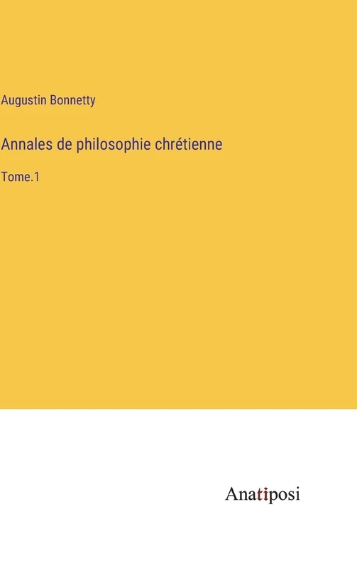Annales de philosophie chrétienne: Tome.1