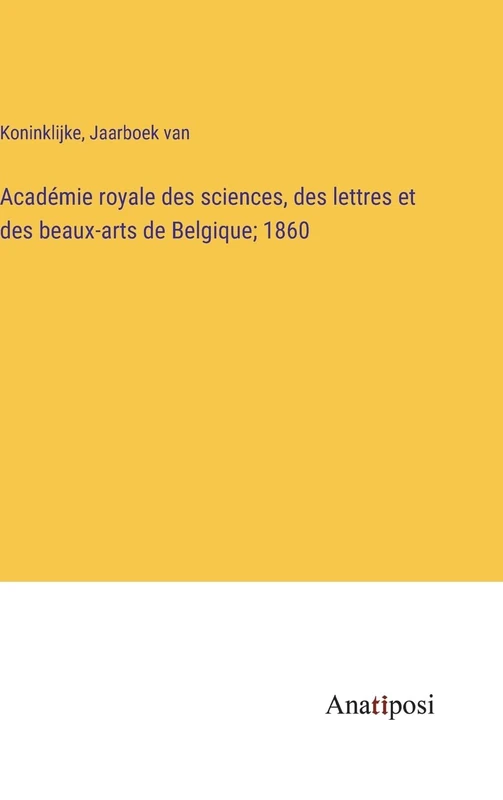 Académie royale des sciences, des lettres et des beaux-arts de Belgique; 1860