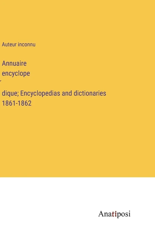 Annuaire encyclopédique; Encyclopedias and dictionaries 1861-1862