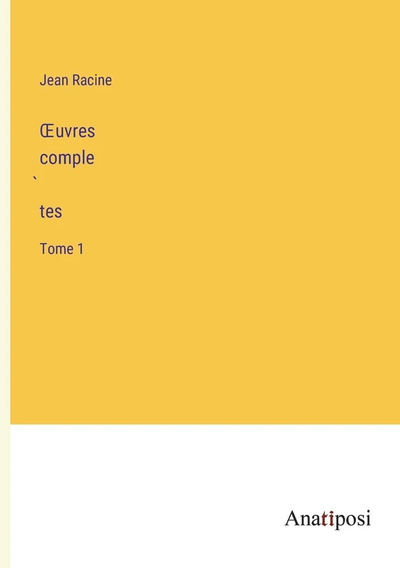 OEuvres complètes: Tome 1