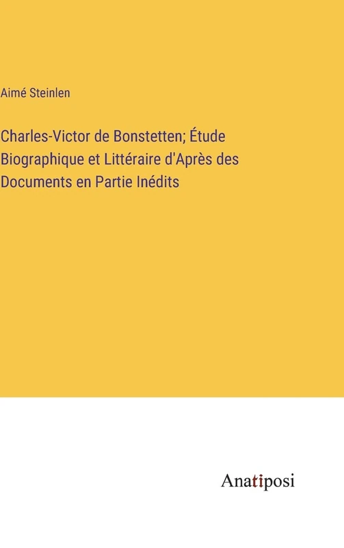 Charles-Victor de Bonstetten; Étude Biographique et Littéraire d'Après des Documents en Partie Inédits - Image 1