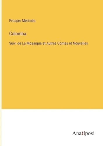 Colomba: Suivi de La Mosaïque et Autres Contes et Nouvelles - Image 1