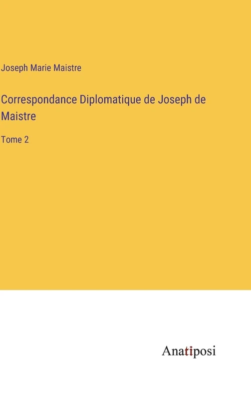 Correspondance Diplomatique de Joseph de Maistre: Tome 2