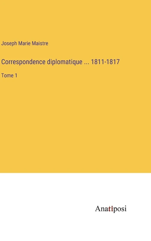 Correspondence diplomatique ... 1811-1817: Tome 1 - Image 1