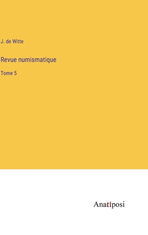 Revue numismatique: Tome 5
