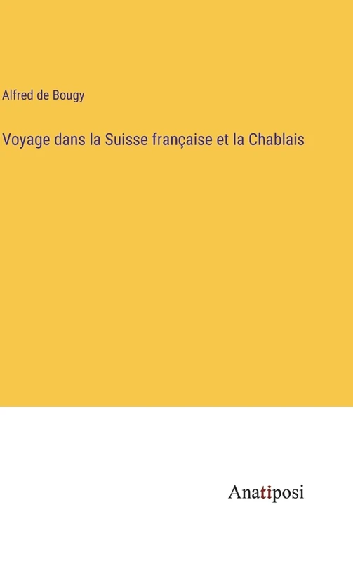 Voyage dans la Suisse française et la Chablais