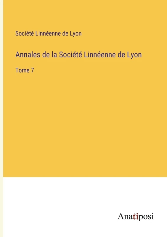 Annales de la Société Linnéenne de Lyon: Tome 7