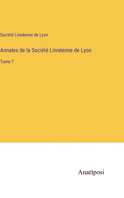 Annales de la Société Linnéenne de Lyon: Tome 7