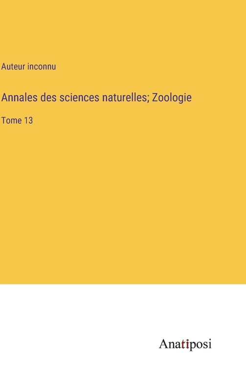 Annales des sciences naturelles; Zoologie: Tome 13