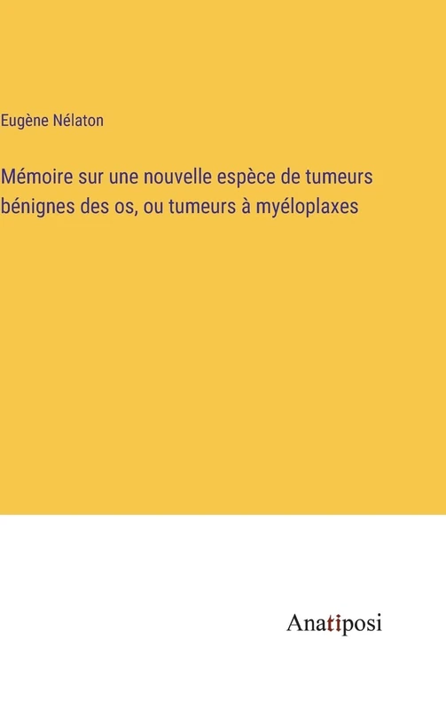 Mémoire sur une nouvelle espèce de tumeurs bénignes des os, ou tumeurs à myéloplaxes - Image 1
