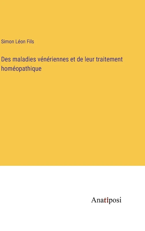 Des maladies vénériennes et de leur traitement homéopathique
