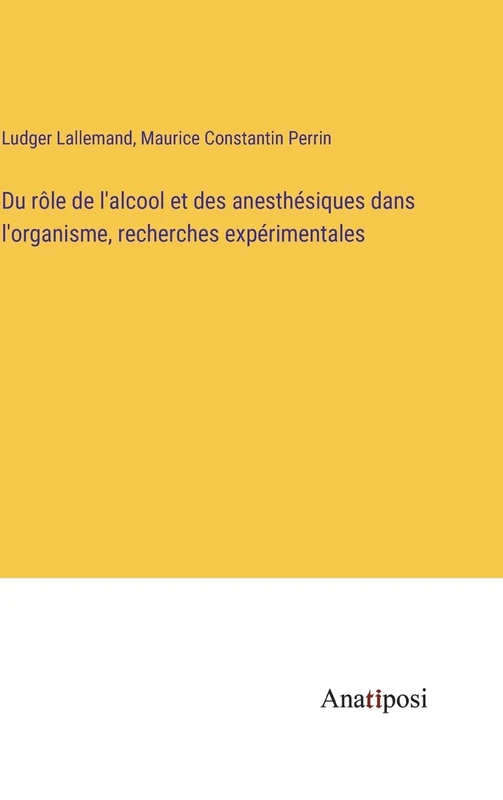 Du rôle de l'alcool et des anesthésiques dans l'organisme, recherches expérimentales - Image 1