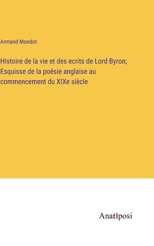 Histoire de la vie et des ecrits de Lord Byron; Esquisse de la poésie anglaise au commencement du XIXe siècle - Image 1
