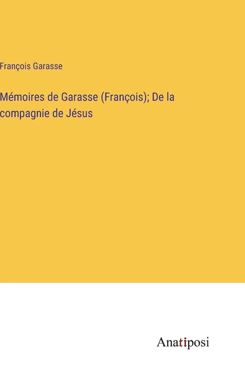 Mémoires de Garasse (François); De la compagnie de Jésus - Image 1