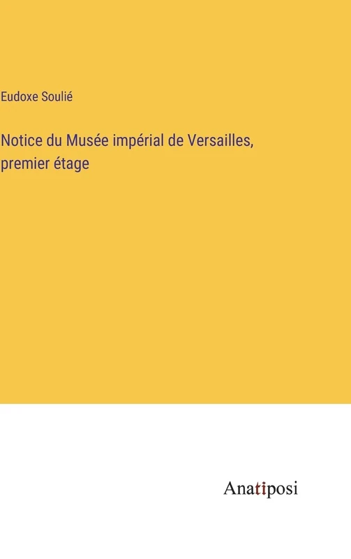Notice du Musée impérial de Versailles, premier étage