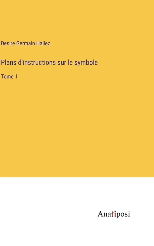 Plans d'instructions sur le symbole: Tome 1
