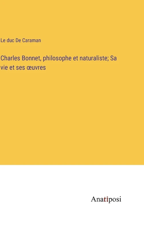 Charles Bonnet, philosophe et naturaliste; Sa vie et ses oeuvres - Image 1