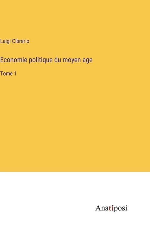 Economie politique du moyen age: Tome 1