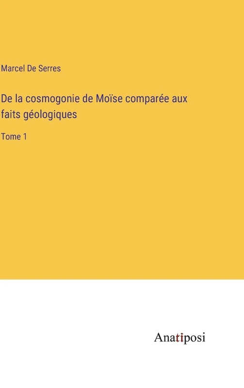 De la cosmogonie de Moïse comparée aux faits géologiques: Tome 1 - Image 1