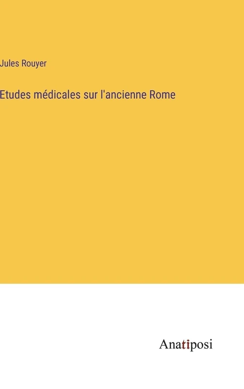 Etudes médicales sur l'ancienne Rome