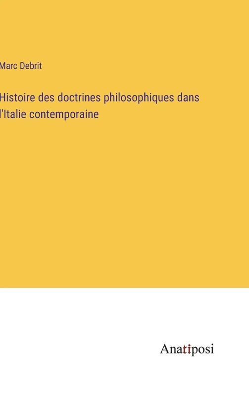 Histoire des doctrines philosophiques dans l'Italie contemporaine