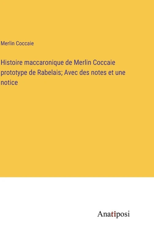 Histoire maccaronique de Merlin Coccaie prototype de Rabelais; Avec des notes et une notice - Image 1
