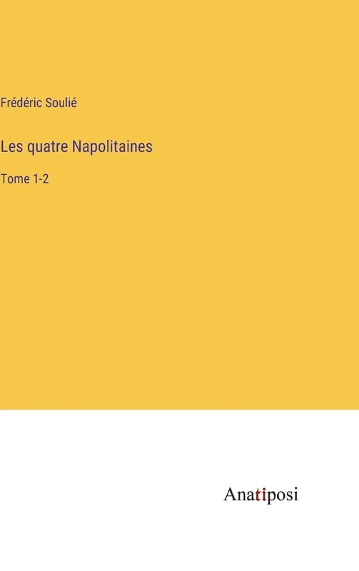 Les quatre Napolitaines: Tome 1-2