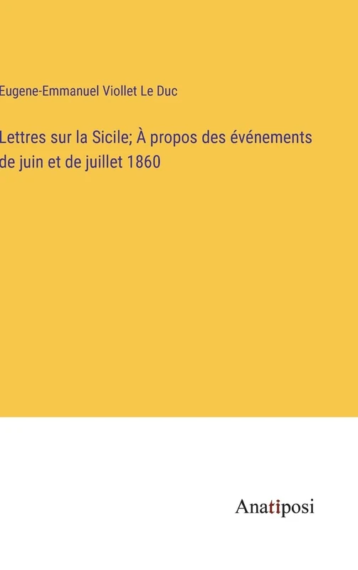 Lettres sur la Sicile; À propos des événements de juin et de juillet 1860 - Image 1
