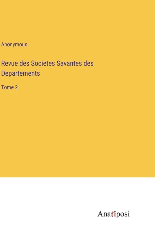 Revue des Societes Savantes des Departements: Tome 2