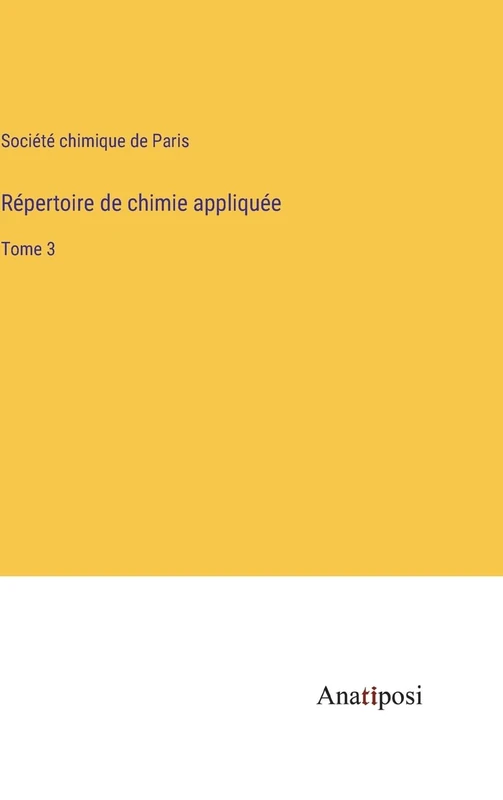 Répertoire de chimie appliquée: Tome 3