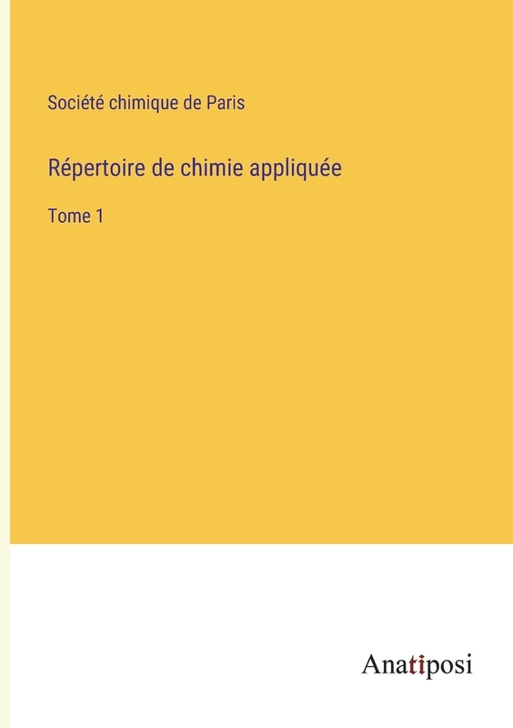 Répertoire de chimie appliquée: Tome 1