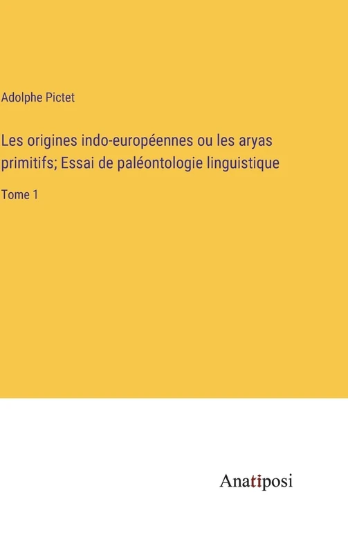 Les origines indo-européennes ou les aryas primitifs; Essai de paléontologie linguistique: Tome 1 - Image 1