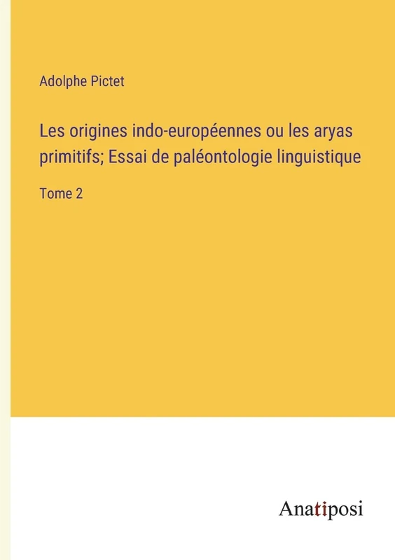 Les origines indo-européennes ou les aryas primitifs; Essai de paléontologie linguistique: Tome 2 - Image 1