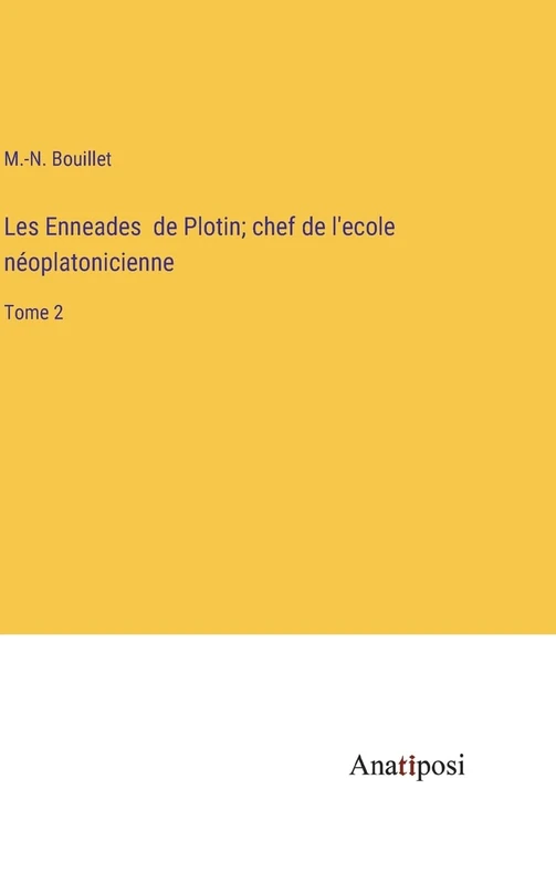 Les Enneades de Plotin; chef de l'ecole néoplatonicienne: Tome 2 - Image 1
