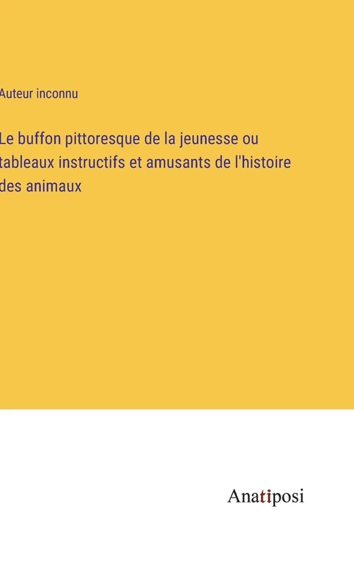 Le buffon pittoresque de la jeunesse ou tableaux instructifs et amusants de l'histoire des animaux - Image 1