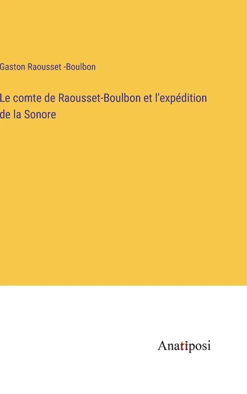 Le comte de Raousset-Boulbon et l'expédition de la Sonore - Image 1
