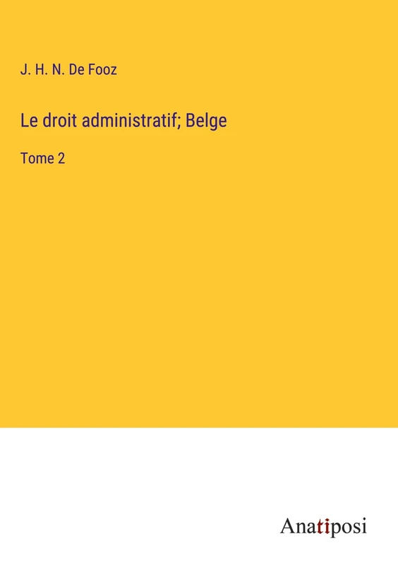 Le droit administratif; Belge: Tome 2